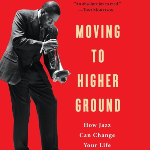 the cover of wynton marsalis' "Moving to higher ground: how jazz can change your life"